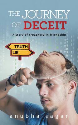The Journey of Deceit: A Story of Treachery in Friendship (Paperback)