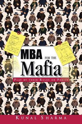 MBA for the Mafia: Play by Their Rules or Perish (Paperback)