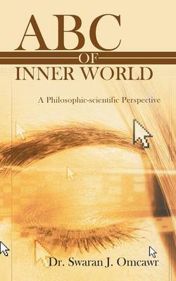 ABC of Inner World: A Philosophic-Scientific Perspective (Paperback)