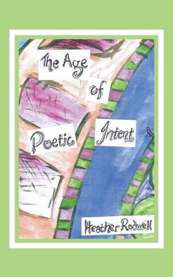 The Age of Poetic Intent: A Mindbending Experience (Paperback)