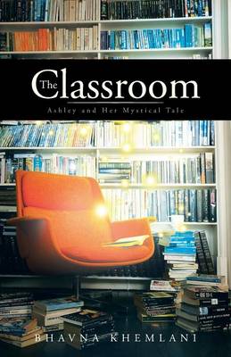 The Classroom: Ashley and Her Mystical Tale (Paperback)