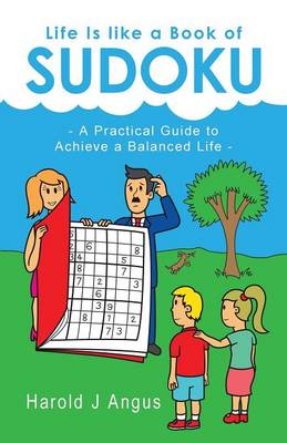 Life Is Like a Book of Sudoku: A Practical Guide to Achieve a Balanced Life (Paperback)