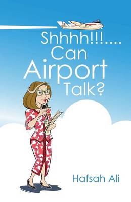 Shhhh!!!....Can Airport Talk? (Paperback)