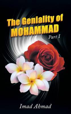 The Geniality of Mohammad: Part I (Paperback)