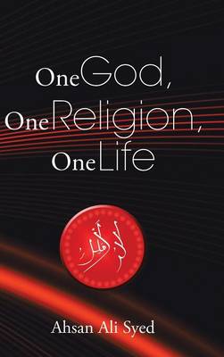One God, One Religion, One Life (Hardback)