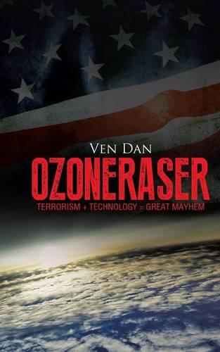 Ozoneraser: Terrorism + Technology = Great Mayhem (Paperback)