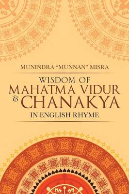 Wisdom of Mahatma Vidur & Chanakya: In English Rhyme (Paperback)