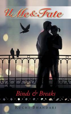 U Me & Fate: Binds & Breaks (Paperback)