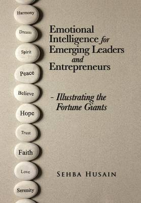 Emotional Intelligence for Emerging Leaders and Entrepreneurs - Illustrating the Fortune Giants (Hardback)