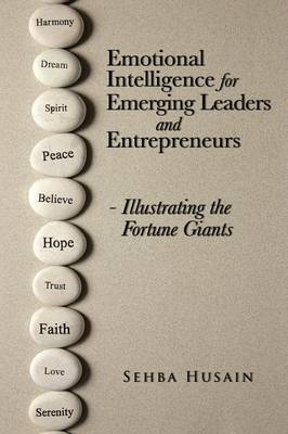 Emotional Intelligence for Emerging Leaders and Entrepreneurs - Illustrating the Fortune Giants (Paperback)