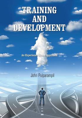 Training and Development: An Experience Based Approach (Hardback)