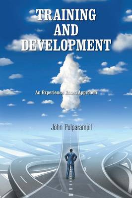 Training and Development: An Experience Based Approach (Paperback)