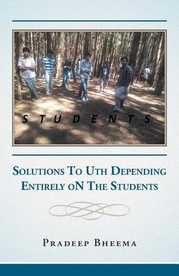 Students: Solutions to Uth Depending Entirely on the Students (Paperback)