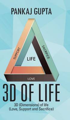 3D of Life: 3D (Dimensions) of Life (Love, Support and Sacrifice) (Hardback)
