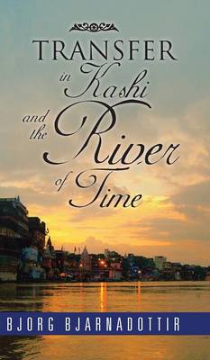 Transfer in Kashi and the River of Time (Hardback)