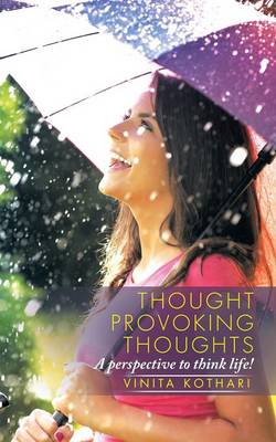 Thought Provoking Thoughts: A Perspective to Think Life! (Paperback)