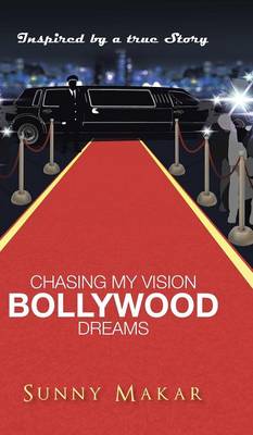 Chasing My Vision - Bollywood Dreams (Hardback)
