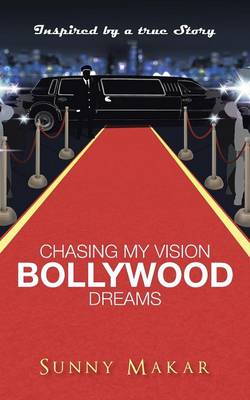 Chasing My Vision - Bollywood Dreams (Paperback)