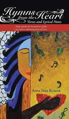 Hymns from the Heart: Verses and Lyrical Notes (Hardback)
