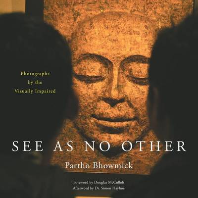 See as No Other: Photographs by the Visually Impaired (Paperback)