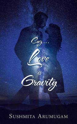 Cuz...Love Is Gravity (Paperback)