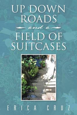 Up Down Roads and a Field of Suitcases (Paperback)