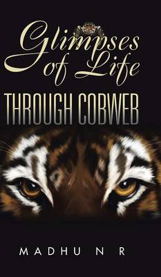 Glimpses of Life Through Cobweb (Hardback)