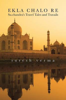 Ekla Chalo Re By Suresh Verma Waterstones