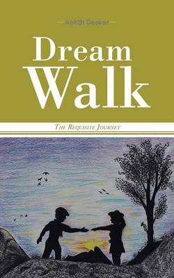 Dream Walk: The Requisite Journey (Paperback)