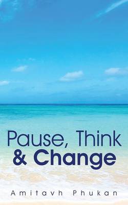 Pause, Think & Change (Paperback)