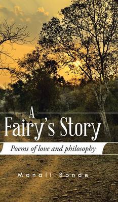 A Fairy's Story: Poems of Love and Philosophy (Hardback)