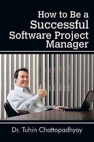 How to Be a Successful Software Project Manager (Paperback)