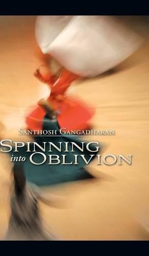 Spinning Into Oblivion (Hardback)