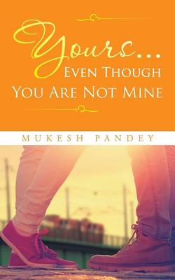 Yours... Even Though You Are Not Mine (Paperback)