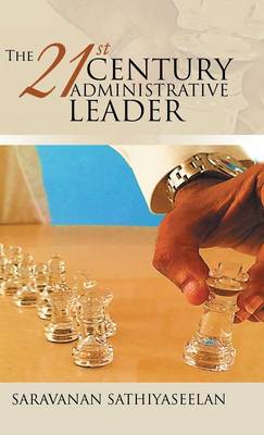 The 21st Century Administrative Leader (Hardback)