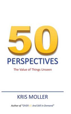 50 Perspectives: The Value of Things Unseen (Hardback)