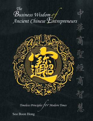 The Business Wisdom of Ancient Chinese Entrepreneurs: Timeless Principles for Modern Times (Paperback)