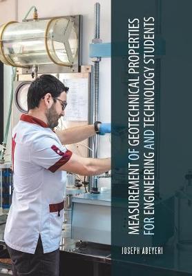 Measurement of Geotechnical Properties for Engineering and Technology Students (Hardback)