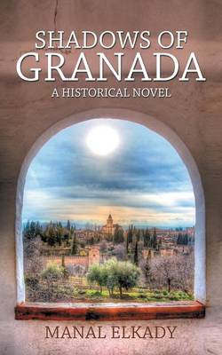Shadows of Granada: A Historical Novel (Paperback)