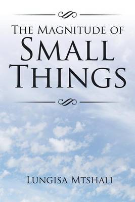 The Magnitude of Small Things (Paperback)