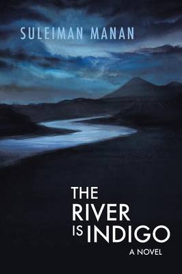 The River Is Indigo (Paperback)
