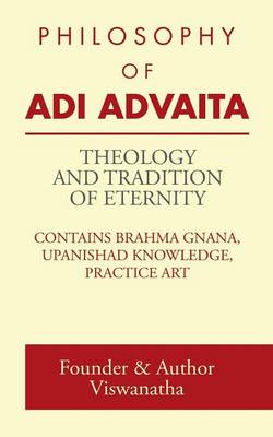 Theology and Tradition of Eternity: Philosophy of Adi Advaita (Paperback)