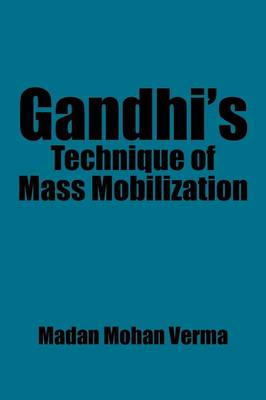 Gandhi's Technique of Mass Mobilization (Paperback)