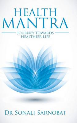 Health Mantra: Journey Towards Healthier Life (Hardback)