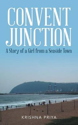 Convent Junction: A Story of a Girl from a Seaside Town (Paperback)