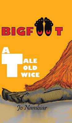 Bigfoot: A Tale Told Twice (Hardback)