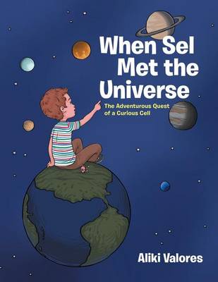 When Sel Met the Universe: The Adventurous Quest of a Curious Cell (Paperback)