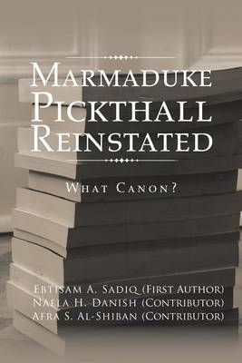 Marmaduke Pickthall Reinstated: What Canon? (Paperback)