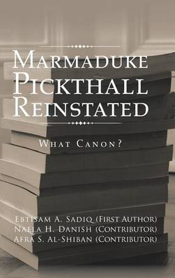 Marmaduke Pickthall Reinstated: What Canon? (Hardback)