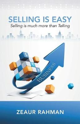 Selling Is Easy: Selling Is Much More Than Telling (Paperback)